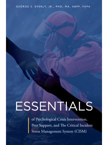 Cover of Essentials of Psychological Crisis Intervention, Peer Support, and The Critical Incident Stress Management System (CISM)